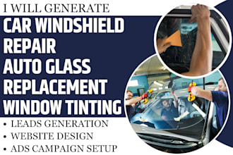 generate car windshield repair, auto glass replacement, window tinting leads