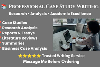 write professional case studies, research analysis, reports and summaries
