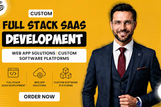 create full stack saas development, web app solutions, custom software platforms