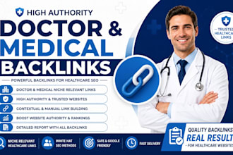 build high authority doctor and medical backlinks for healthcare SEO