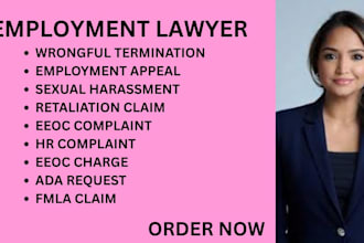 be your employment lawyer for wrongful termination, eeoc, and harassment claims