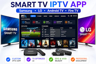 develop a custom iptv smart TV app for samsung lg android TV and fire TV