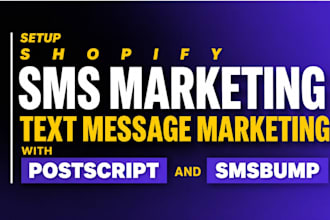 setup shopify sms marketing, text message marketing with postscript and smsbump