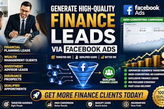 generate financial planning, wealth management, finance leads via facebook ads