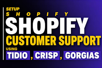 setup shopify customer support using tidio, crisp, gorgias