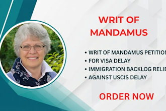 draft a writ of mandamus petition for visa delay and immigration backlog