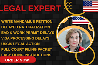 write a writ of mandamus for delayed naturalization, ead, or visa process