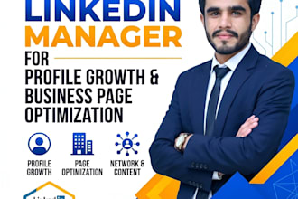 be your linkedin manager for profile growth and business page optimization