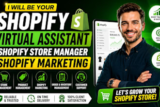 be your shopify virtual assistant, shopify store manager, shopify marketing