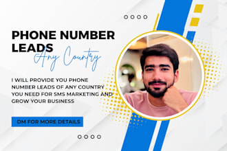 provide phone number leads of any country for text marketing