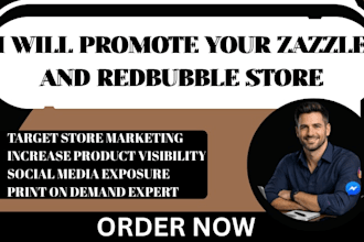 promote your zazzle and redbubble stores and websites to boost sales