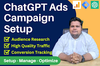 setup, manage high converting chatgpt ads, openai ads campaigns for leads, sales