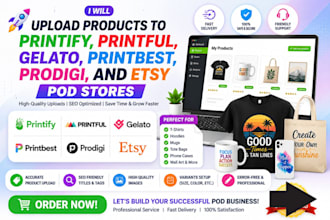 upload products to printify printful gelato printbest prodigi and etsy pod store