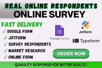 provide 1000 valid survey respondents for google form jotfom typeform and polls