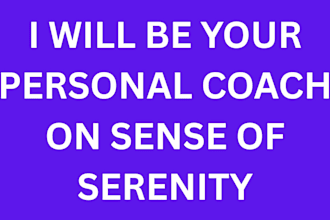 be your personal coach on sense of serenity