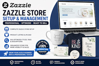 create a professional zazzle store and upload your custom products