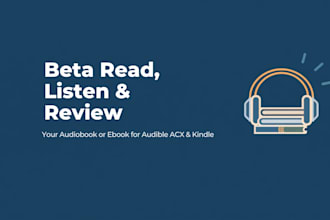 beta read, listen and review your audiobook or ebook for audible acx and kindle