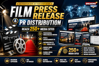write film press release, pr distribution, pr submission up to 250 plus sites