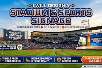 design sports stadium outfield signs, field banners, or gym sponsorship s