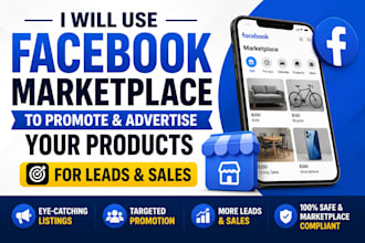 use facebook marketplace to upload promote and advertise your products for leads