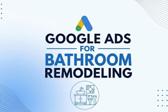 get more booked bathroom remodeling jobs with google ads