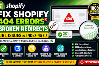 fix shopify 404 errors, broken redirects, URL issues, indexing and technical SEO