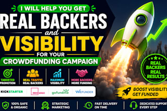 help you get real backers and visibility for your crowdfunding campaign