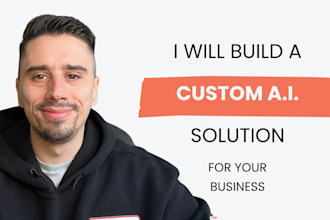 design and build a custom ai solution for your business