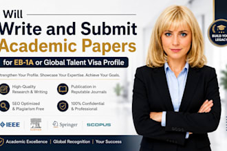 write and submit academic papers for eb1a or global talent visa profile