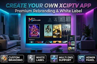 create white label xciptv branded app for andriod iptv rebrand xciptv