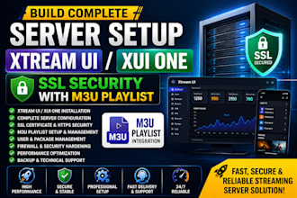 build complete server setup xtream ui, xui one, ssl security, with m3u playlist