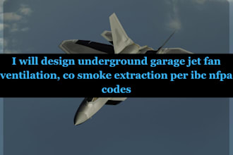 design underground garage jet fan ventilation, co smoke extraction per ibc nfpa