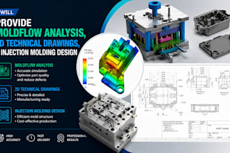 provide moldflow analysis, 2d technical drawings, and injection molding design