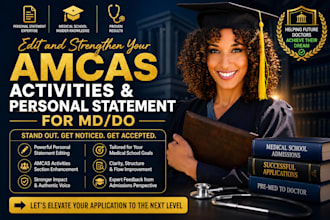 edit and strengthen your amcas activities and personal statement for MD or do