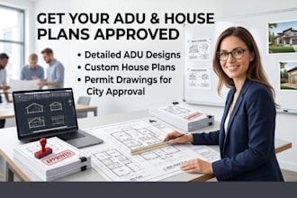 design adu plans, house plans and permit drawings for city approval