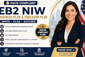 write a uscis compliant eb2 niw business plan and endeavor plan