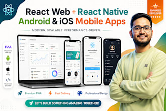 develop a react web app and react native mobile app for android and ios