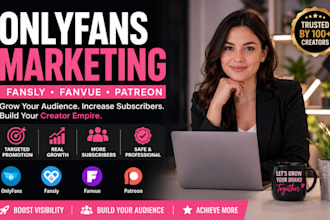 do onlyfans promotion, fansly promotion, fanvue   chatter management