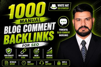 create 1000 manual blog comment backlinks for SEO