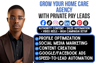 grow homecare caregiver and senior care social media for private pay leads
