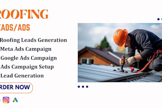 convert quality roofing leads, meta ads, google ads