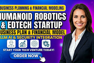 humanoid robotics edtech business plan startup financial model llm ai security