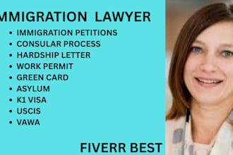 be your immigration lawyer for visas, green cards, asylum, uscis, and waivers