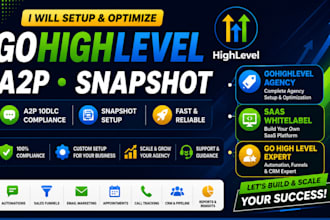 gohighlevel a2p snapshot gohighlevel agency saas whitelabel go high level expert