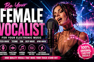 be your female vocalist for tech house, techno, edm, deep house, afro house