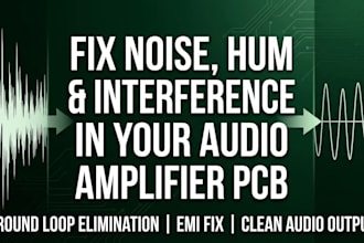 fix noise, hum and interference issues in your audio amplifier pcb design