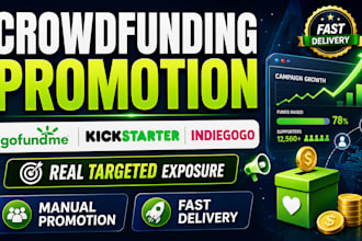 promote gofundme, kickstarter, indiegogo crowdfunding campaigns