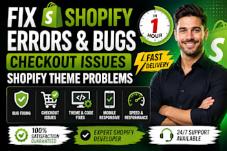 fix shopify errors,bugs,checkout issues,shopify theme problems in 1 hour