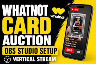 setup whatnot vertical card auction stream with obs studio