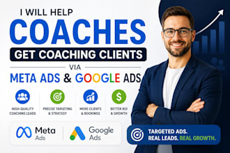help coaches get coaching clients via meta ads and google ads